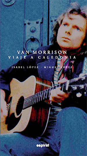 Van Morrison - Viaje a Caledonia